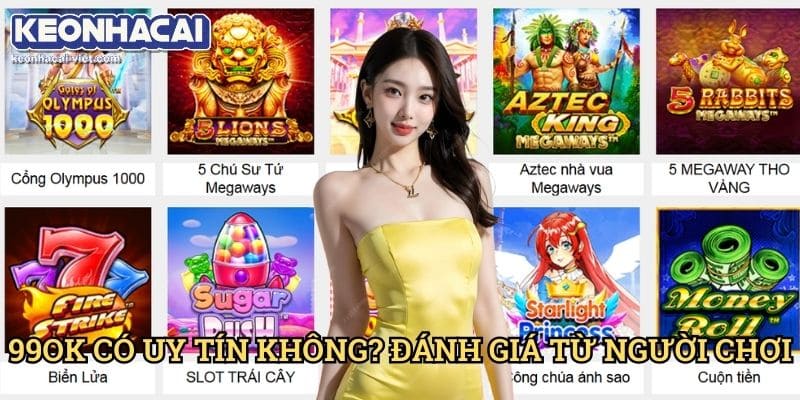 Đánh Giá 99OK Keonhacai viet – Cổng Game Đổi Thưởng Hàng Đầu? 2 99OK Có Uy Tín Không? Đánh Giá Từ Người Chơi