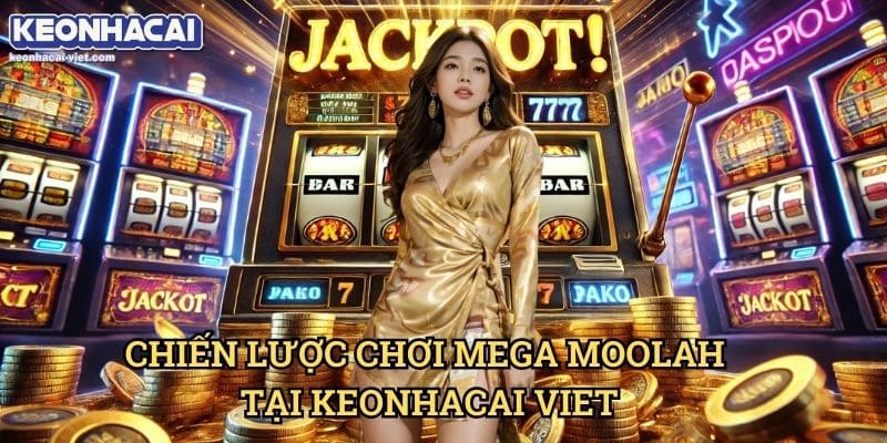 Mega Moolah Keonhacai viet – Trò Chơi Jackpot Lớn Nhất Mọi Thời Đại 2 Chiến Lược Chơi Mega Moolah Tại Keonhacai Viet