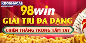 Đánh Giá 98Win Keonhacai viet – Nhà Cái Cá Cược Đáng Tin Cậy?