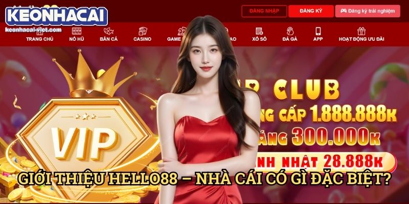 Đánh Giá Hello88 Keonhacai viet – Nhà Cái Cá Cược Đáng Tin Cậy? 1 Giới Thiệu Hello88 – Nhà Cái Có Gì Đặc Biệt?