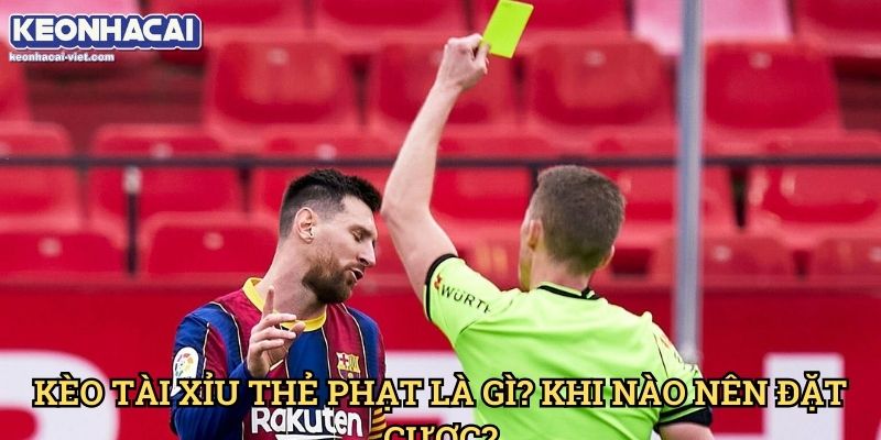 Cách chơi kèo tài xỉu thẻ phạt tại Keonhacai viet – Bí quyết thắng lớn 1 Kèo tài xỉu thẻ phạt là gì?