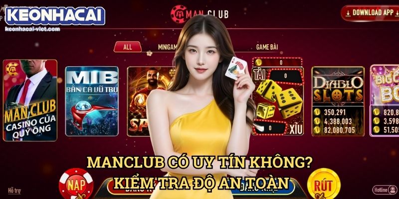 Đánh Giá Manclub Keonhacai viet – Cổng Game Đổi Thưởng Hấp Dẫn 2 Manclub Có Uy Tín Không? Kiểm Tra Độ An Toàn