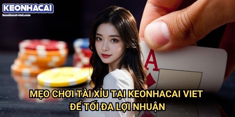 Cách Chọn Cửa Tài Xỉu Nâng Cao Keonhacai viet – Phân Tích & Dự Đoán Chính Xác 2 Mẹo Chơi Và Cách Chọn Cửa Tài Xỉu Nâng Cao Tại Keonhacai viet Để Tối Đa Lợi Nhuận