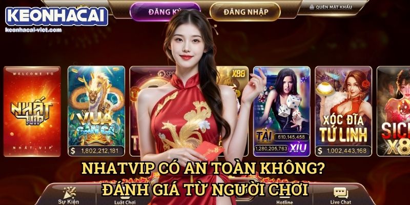 Đánh Giá Nhatvip Keonhacai viet – Cổng Game Đổi Thưởng Hấp Dẫn 2 Nhatvip Có An Toàn Không? Đánh Giá Từ Người Chơi