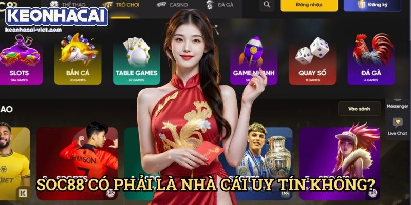 Đánh Giá SOC88 Keonhacai viet – Nhà Cái Cá Cược Uy Tín Hay Lừa Đảo? 2 SOC88 Có Phải Là Nhà Cái Uy Tín Không?